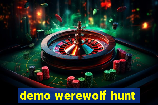 demo werewolf hunt